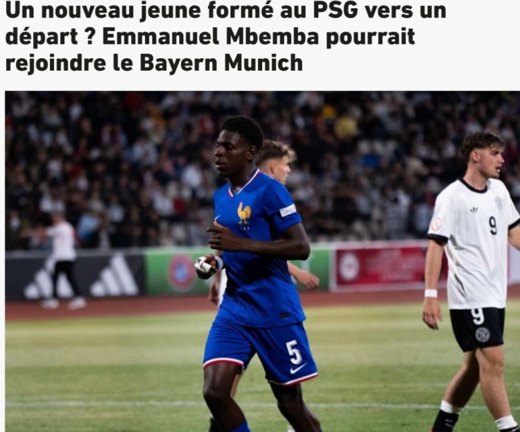 开云体育在线-队报:拜仁、药厂争夺巴黎17岁中卫姆本巴,球员倾向加盟前者